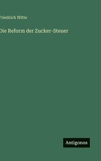 bokomslag Reform der Zucker-Steuer