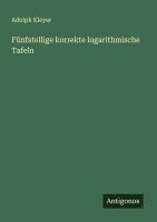 bokomslag Fünfstellige korrekte logarithmische Tafeln
