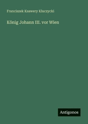 bokomslag König Johann III. vor Wien