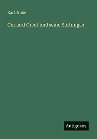 bokomslag Gerhard Groot und seine Stiftungen