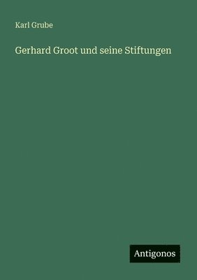 bokomslag Gerhard Groot und seine Stiftungen