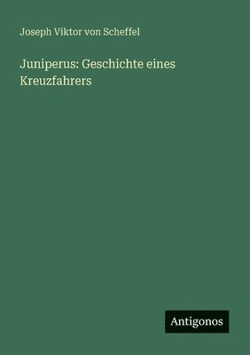 bokomslag Juniperus: Geschichte eines Kreuzfahrers