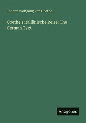 bokomslag Goethe's italiänische Reise
