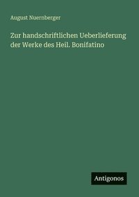 bokomslag Zur handschriftlichen Ueberlieferung der Werke des Heil. Bonifatino