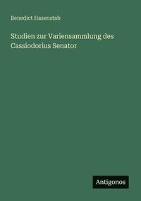 bokomslag Studien zur Variensammlung des Cassiodorius Senator