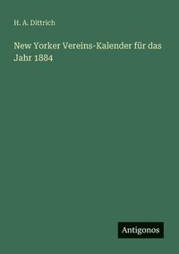 bokomslag New Yorker Vereins-Kalender für das Jahr 1884