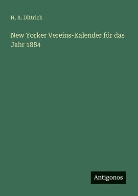 bokomslag New Yorker Vereins-Kalender für das Jahr 1884