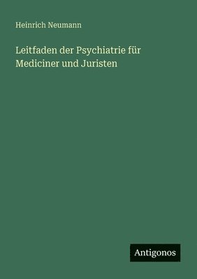 bokomslag Leitfaden der Psychiatrie für Mediciner und Juristen