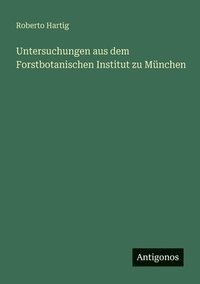 bokomslag Untersuchungen aus dem Forstbotanischen Institut zu München
