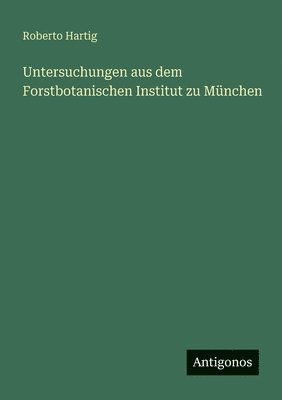 bokomslag Untersuchungen aus dem Forstbotanischen Institut zu München