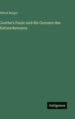 bokomslag Goethe's Faust und die Grenzen des Naturerkennens