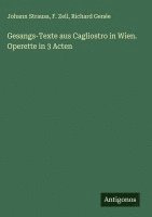 bokomslag Gesangs-Texte aus Cagliostro in Wien. Operette in 3 Acten