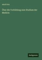 Über die Vorbildung zum Studium der Medicin 1
