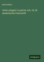 bokomslag Ueber phagein to pascha Joh. 18, 28 akademische Festschrift