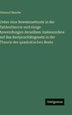 bokomslag Ueber eine Beweismethode in der Zahlentheorie und einige Anwendungen derselben