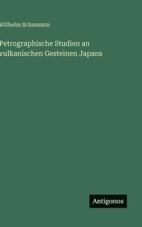 bokomslag Petrographische Studien an vulkanischen Gesteinen Japans