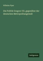 bokomslag Die Politik Gregors VII. gegenüber der deutschen Metropolitangewalt