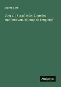 bokomslag Über die Sprache des Livre des Manieres von Estienne de Fougieres