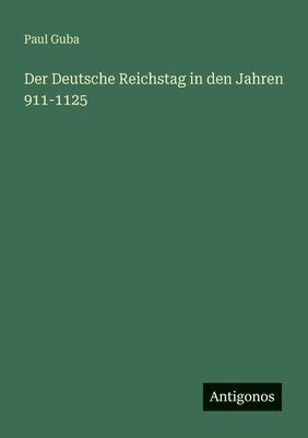 bokomslag Deutsche Reichstag in den Jahren 911-1125