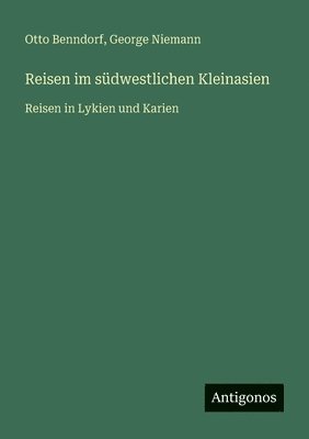 Reisen im südwestlichen Kleinasien 1