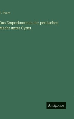 bokomslag Emporkommen der persischen Macht unter Cyrus