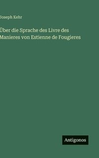 bokomslag Über die Sprache des Livre des Manieres von Estienne de Fougieres