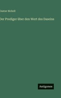 bokomslag Der Prediger über den Wert des Daseins
