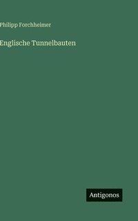 bokomslag Englische Tunnelbauten