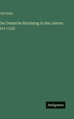 bokomslag Deutsche Reichstag in den Jahren 911-1125