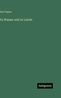 bokomslag Zu Wasser und zu Lande