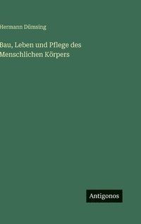 bokomslag Bau, Leben und Pflege des Menschlichen Körpers