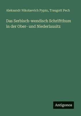 bokomslag Das Serbisch-wendisch Schriftthum in der Ober- und Niederlausitz