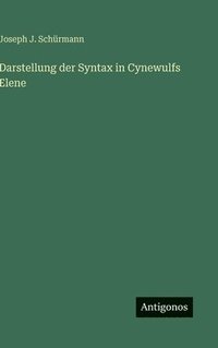 bokomslag Darstellung der Syntax in Cynewulfs Elene