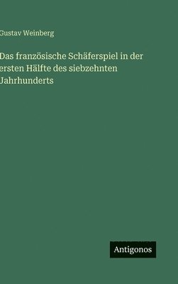 bokomslag französische Schäferspiel in der ersten Hälfte des siebzehnten Jahrhunderts