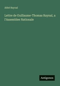 bokomslag Lettre de Guillaume-Thomas Raynal, a l'Assemblee Nationale