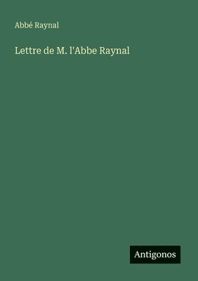 Lettre de M. l'Abbe Raynal