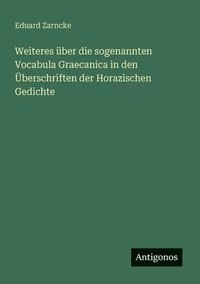 bokomslag Weiteres über die sogenannten Vocabula Graecanica in den Überschriften der Horazischen Gedichte