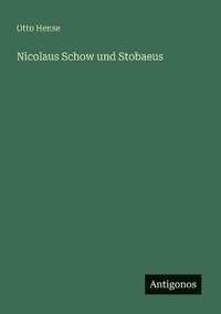 bokomslag Nicolaus Schow und Stobaeus