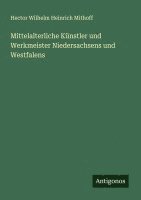 bokomslag Mittelalterliche Künstler und Werkmeister Niedersachsens und Westfalens