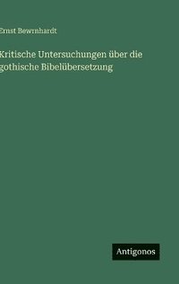 bokomslag Kritische Untersuchungen ber die gothische Bibelbersetzung