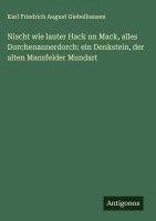 bokomslag Nischt wie lauter Hack un Mack, alles Dorchenannerdorch: ein Denkstein, der alten Mansfelder Mundart