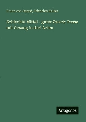 bokomslag Schlechte Mittel - guter Zweck