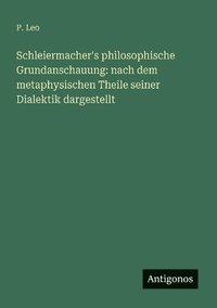 bokomslag Schleiermacher's philosophische Grundanschauung