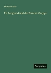 bokomslag Piz Languard und die Bernina-Gruppe