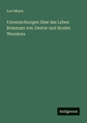 bokomslag Untersuchungen über das Leben Reinmars von Zweter und Bruder Wernhers