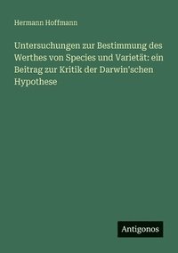 bokomslag Untersuchungen zur Bestimmung des Werthes von Species und Varietät