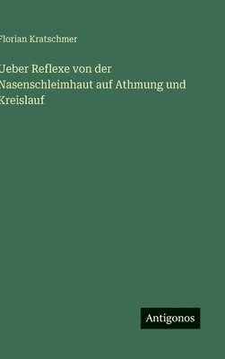 bokomslag Ueber Reflexe von der Nasenschleimhaut auf Athmung und Kreislauf