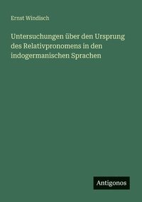 bokomslag Untersuchungen über den Ursprung des Relativpronomens in den indogermanischen Sprachen