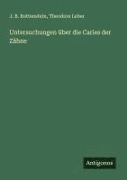 bokomslag Untersuchungen über die Caries der Zähne