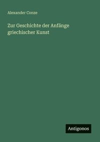 bokomslag Zur Geschichte der Anfänge griechischer Kunst